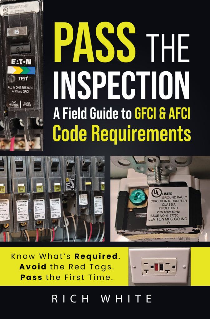 Book cover: Pass the Inspection – A Field Guide to GFCI and AFCI Code Requirements by Rich White